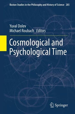 Abbildung von Dolev / Roubach | Cosmological and Psychological Time | 1. Auflage | 2015 | beck-shop.de