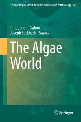 Abbildung von Sahoo / Seckbach | The Algae World | 1. Auflage | 2015 | beck-shop.de
