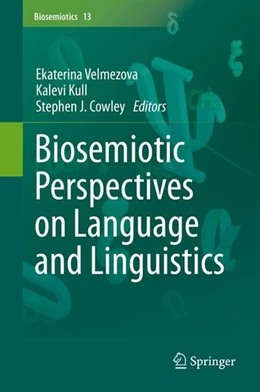 Abbildung von Velmezova / Kull | Biosemiotic Perspectives on Language and Linguistics | 1. Auflage | 2015 | beck-shop.de