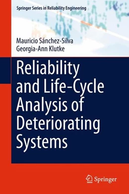 Abbildung von Sánchez-Silva / Klutke | Reliability and Life-Cycle Analysis of Deteriorating Systems | 1. Auflage | 2015 | beck-shop.de