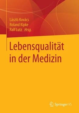 Abbildung von Kovács / Kipke | Lebensqualität in der Medizin | 1. Auflage | 2015 | beck-shop.de