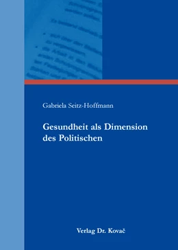 Abbildung von Seitz-Hoffmann | Gesundheit als Dimension des Politischen | 1. Auflage | 2016 | 104 | beck-shop.de
