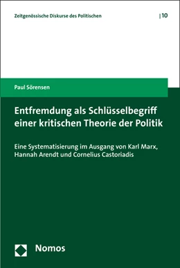 Abbildung von Sörensen | Entfremdung als Schlüsselbegriff einer kritischen Theorie der Politik | 1. Auflage | 2016 | 10 | beck-shop.de