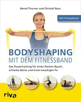 Abbildung von Thurner / Baur | Bodyshaping mit dem Fitnessband | 1. Auflage | 2016 | beck-shop.de