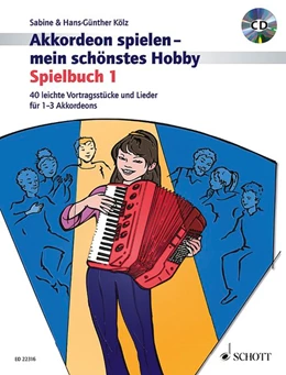 Abbildung von Kölz | Akkordeon spielen - mein schönstes Hobby | 1. Auflage | 2016 | beck-shop.de