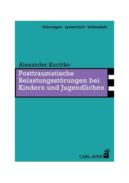 Abbildung von Korittko | Posttraumatische Belastungsstörungen bei Kindern und Jugendlichen | 1. Auflage | 2017 | beck-shop.de