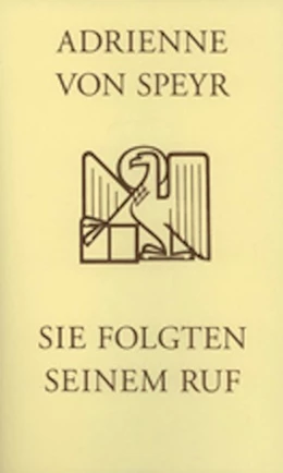 Abbildung von Speyr | Sie folgten seinem Ruf | 3. Auflage | 2015 | beck-shop.de