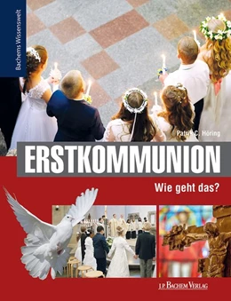 Abbildung von Becker-Huberti / Höring | Erstkommunion - Wie geht das? | 1. Auflage | 2016 | beck-shop.de
