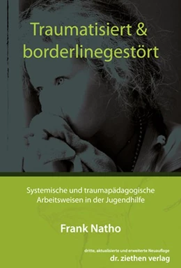 Abbildung von Natho | Traumatisiert & borderlinegestört | 3. Auflage | 2016 | beck-shop.de