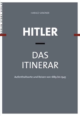Abbildung von Sandner | Hitler - Das Itinerar. 4 Bände | 1. Auflage | 2016 | beck-shop.de