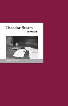 Abbildung von Missfeldt / Demandt | Theodor Storm in Husum | 1. Auflage | 2016 | beck-shop.de