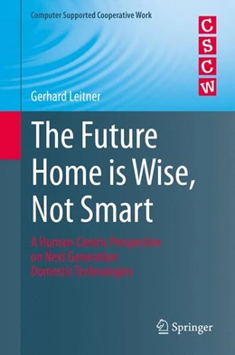Abbildung von Leitner | The Future Home is Wise, Not Smart | 1. Auflage | 2015 | beck-shop.de
