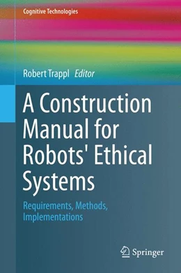 Abbildung von Trappl | A Construction Manual for Robots' Ethical Systems | 1. Auflage | 2015 | beck-shop.de