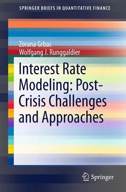 Abbildung von Grbac / Runggaldier | Interest Rate Modeling: Post-Crisis Challenges and Approaches | 1. Auflage | 2015 | beck-shop.de