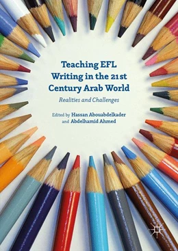 Abbildung von Ahmed / Abouabdelkader | Teaching EFL Writing in the 21st Century Arab World | 1. Auflage | 2016 | beck-shop.de