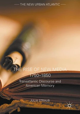 Abbildung von Straub | The Rise of New Media 1750–1850 | 1. Auflage | 2017 | beck-shop.de