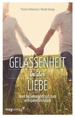 Abbildung von Hohensee / Georgy | Gelassenheit in der Liebe | 1. Auflage | 2016 | beck-shop.de