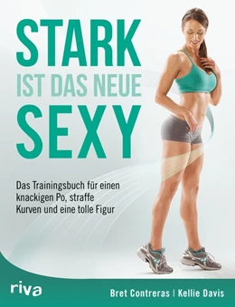Abbildung von Contreras / Davis | Stark ist das neue sexy | 1. Auflage | 2016 | beck-shop.de