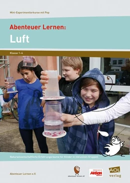 Abbildung von Abenteuer Lernen: Luft. Mini-Experimentierkurse mit Pep! | 1. Auflage | 2016 | beck-shop.de