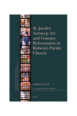 Abbildung von Muller | St. Jacob’s Antwerp Art and Counter Reformation in Rubens’s Parish Church | 1. Auflage | 2016 | beck-shop.de