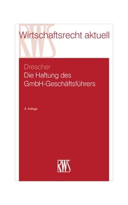 Abbildung von Drescher | Die Haftung des GmbH-Geschäftsführers | 8. Auflage | 2019 | 290 | beck-shop.de