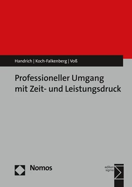 Abbildung von Handrich / Koch-Falkenberg | Professioneller Umgang mit Zeit- und Leistungsdruck | 1. Auflage | 2016 | beck-shop.de