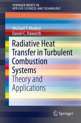 Abbildung von Modest / Haworth | Radiative Heat Transfer in Turbulent Combustion Systems | 1. Auflage | 2016 | beck-shop.de