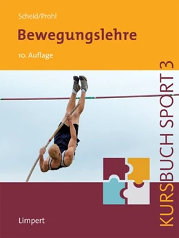 Abbildung von Scheid / Prohl | Kursbuch Sport 3: Bewegungslehre | 10. Auflage | 2016 | beck-shop.de