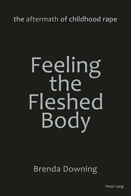 Abbildung von Downing | Feeling the Fleshed Body | 1. Auflage | 2015 | beck-shop.de