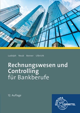 Abbildung von Ludolph / Neub | Rechnungswesen und Controlling für Bankberufe | 1. Auflage | 2016 | beck-shop.de