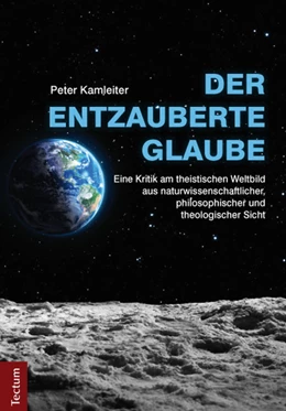 Abbildung von Kamleiter | Der entzauberte Glaube | 1. Auflage | 2016 | beck-shop.de