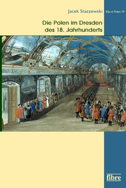 Abbildung von Staszewski | Die Polen im Dresden des 18. Jahrhunderts | 1. Auflage | 2019 | beck-shop.de