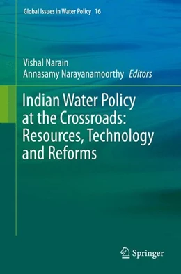 Abbildung von Narain / Narayanamoorthy | Indian Water Policy at the Crossroads: Resources, Technology and Reforms | 1. Auflage | 2016 | beck-shop.de