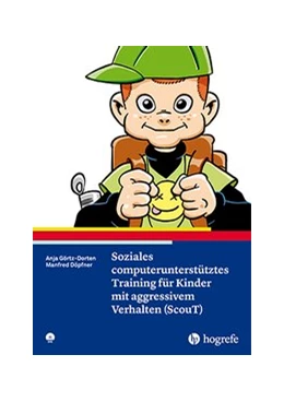 Abbildung von Görtz-Dorten / Döpfner | Soziales computerunterstütztes Training für Kinder mit aggressivem Verhalten (ScouT) | 1. Auflage | 2016 | beck-shop.de