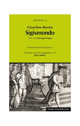 Abbildung von Müller | Gioachino Rossini: Sigismondo (Sigismund) | 1. Auflage | 2016 | 14 | beck-shop.de