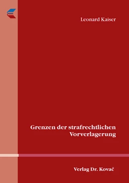Abbildung von Kaiser | Grenzen der strafrechtlichen Vorverlagerung | 1. Auflage | 2016 | 328 | beck-shop.de