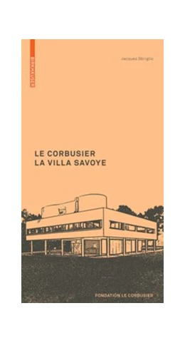 Abbildung von Sbriglio | Le Corbusier. La Villa Savoye | 1. Auflage | 2015 | beck-shop.de