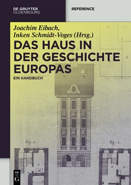 Abbildung von Eibach / Schmidt-Voges | Das Haus in der Geschichte Europas | 1. Auflage | 2015 | beck-shop.de