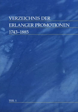Abbildung von Poll / Kötter | Verzeichnis der Erlanger Promotionen, 1743 -1885.Teil 1 | 1. Auflage | 2016 | beck-shop.de