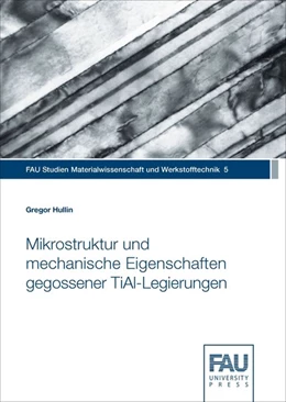 Abbildung von Hullin | Mikrostruktur und mechanische Eigenschaften gegossener TiAl-Legierungen | 1. Auflage | 2015 | beck-shop.de