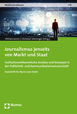 Abbildung von Jarren / Steininger (Hrsg.) | Journalismus jenseits von Markt und Staat | 1. Auflage | 2016 | 10 | beck-shop.de