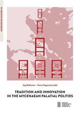Abbildung von Weilhartner / Ruppenstein | Tradition and Innovation in the Mycenaean Palatilal Polities | 1. Auflage | 2016 | 34 | beck-shop.de