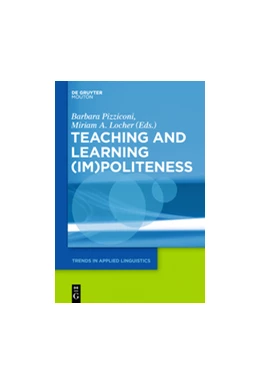 Abbildung von Pizziconi / Locher | Teaching and Learning (Im)Politeness | 1. Auflage | 2015 | beck-shop.de