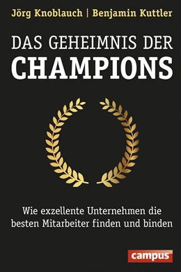 Abbildung von Knoblauch / Kuttler | Das Geheimnis der Champions | 1. Auflage | 2016 | beck-shop.de