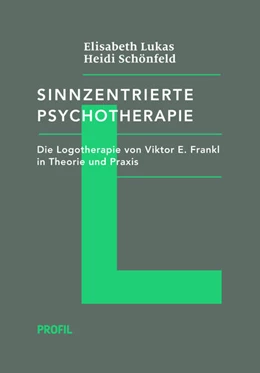 Abbildung von Lukas / Schönfeld | Sinnzentrierte Psychotherapie | 1. Auflage | 2015 | beck-shop.de