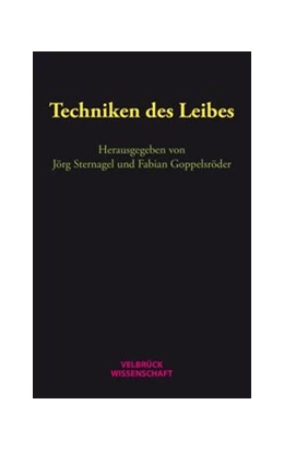 Abbildung von Sternagel / Goppelsröder | Techniken des Leibes | 1. Auflage | 2016 | beck-shop.de