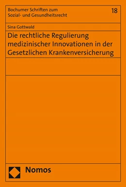 Abbildung von Gottwald | Die rechtliche Regulierung medizinischer Innovationen in der Gesetzlichen Krankenversicherung | 1. Auflage | 2016 | 18 | beck-shop.de