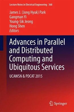 Abbildung von Park / Yi | Advances in Parallel and Distributed Computing and Ubiquitous Services | 1. Auflage | 2016 | beck-shop.de
