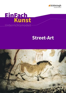 Abbildung von Arnold / Schönhoff | Street-Art: Künstler, Praxis, Techniken. Jahrgangsstufen 7 - 10. EinFach Kunst | 1. Auflage | 2016 | beck-shop.de