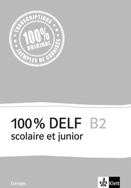 Abbildung von 100% DELF B2 - Version scolaire et junior. Corrigés | 1. Auflage | 2016 | beck-shop.de